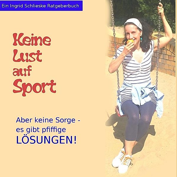 Keine Lust auf Sport, Ingrid Schlieske