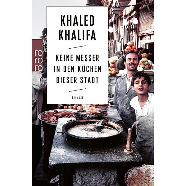 Keine Messer in den Küchen dieser Stadt, Khaled Khalifa