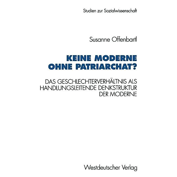 Keine Moderne ohne Patriarchat? / Studien zur Sozialwissenschaft Bd.151
