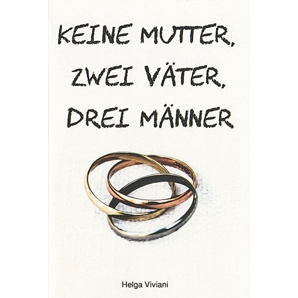 Keine Mutter, zwei Väter, drei Männer, Helga Viviani