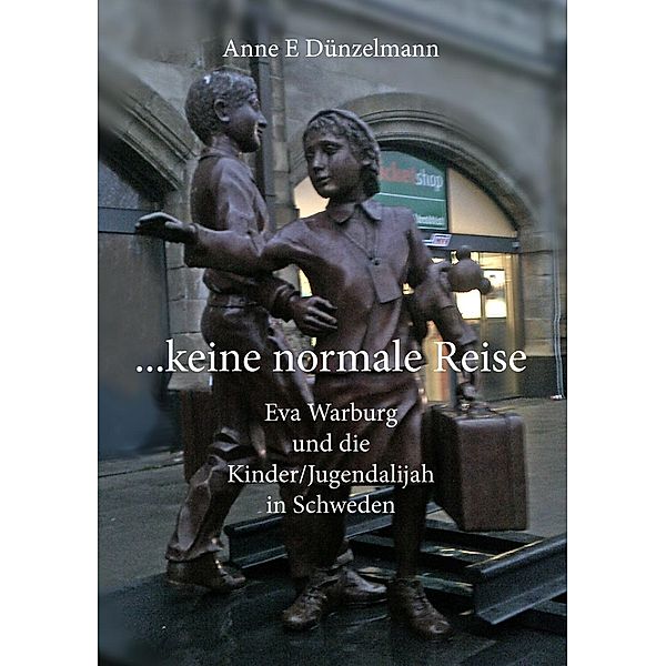 ... keine normale Reise ..., Anne E. Dünzelmann