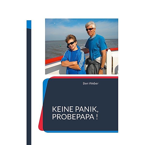 Keine Panik, Probepapa !, Ben Weber