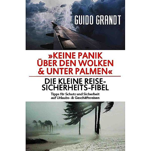 Keine Panik über den Wolken & unter Palmen, Guido Grandt