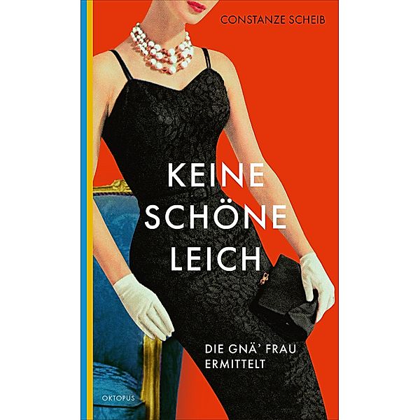 Keine schöne Leich' / Die gnä' Frau ermittelt Bd.2, Constanze Scheib