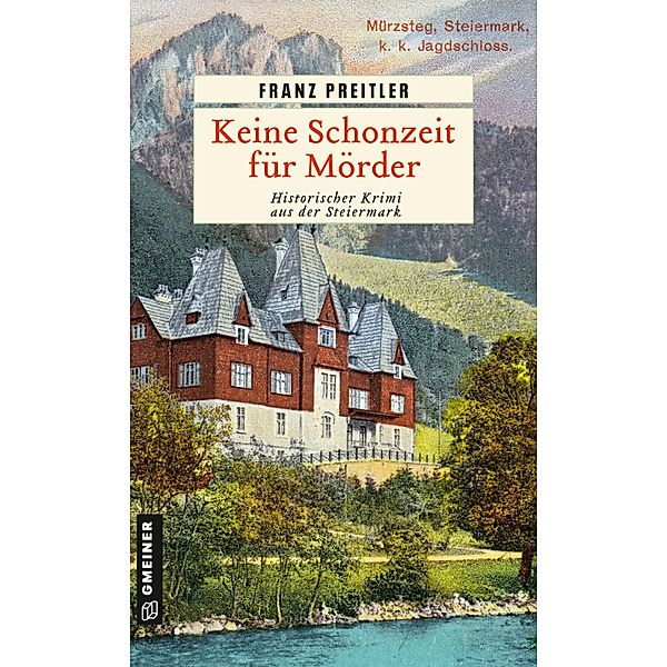 Keine Schonzeit für Mörder / Mürzmorde Bd.3, Franz Preitler
