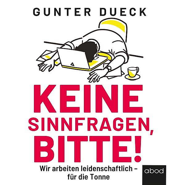 Keine Sinnfragen, bitte!, Gunter Dueck