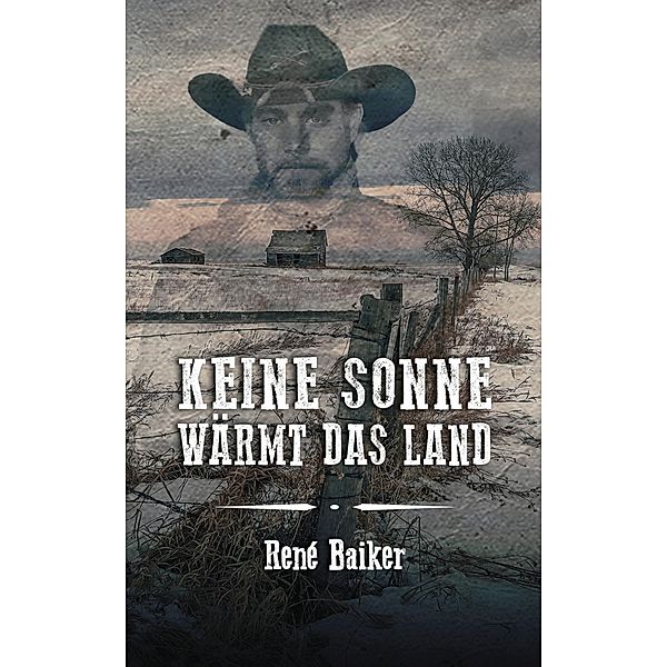 Keine Sonne wärmt das Land, René Baiker