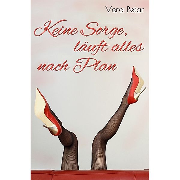 Keine Sorge, läuft alles nach Plan, Vera Petar