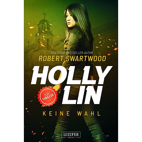 KEINE WAHL (Holly Lin 2) / Holly Lin Bd.2, Robert Swartwood