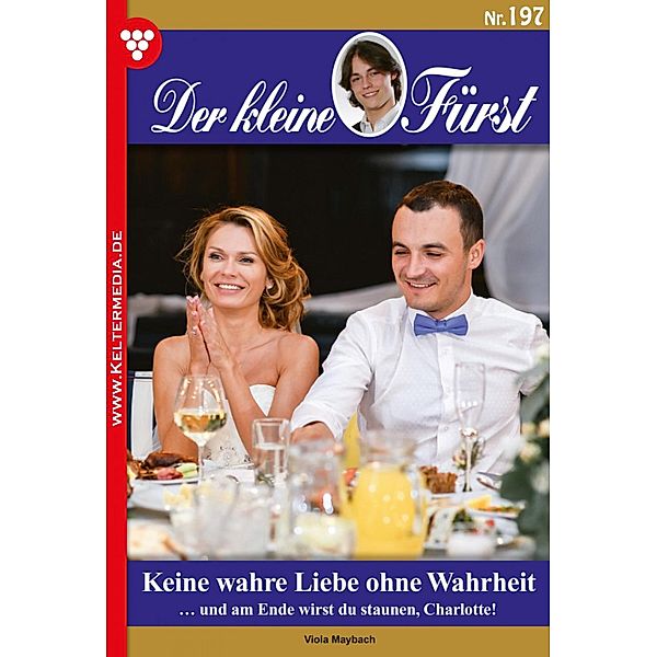 Keine wahre Liebe ohne Wahrheit / Der kleine Fürst Bd.197, Viola Maybach