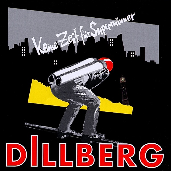 Keine Zeit Für Supermänner, Dillberg