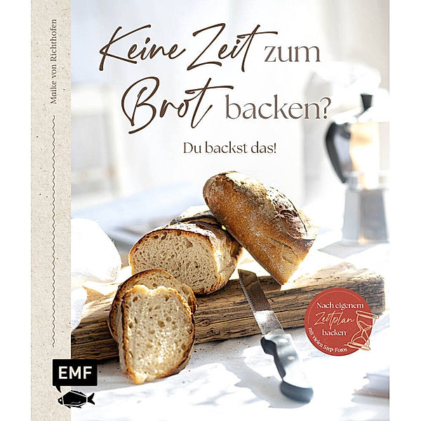 Keine Zeit zum Brot backen?, Maike von Richthofen