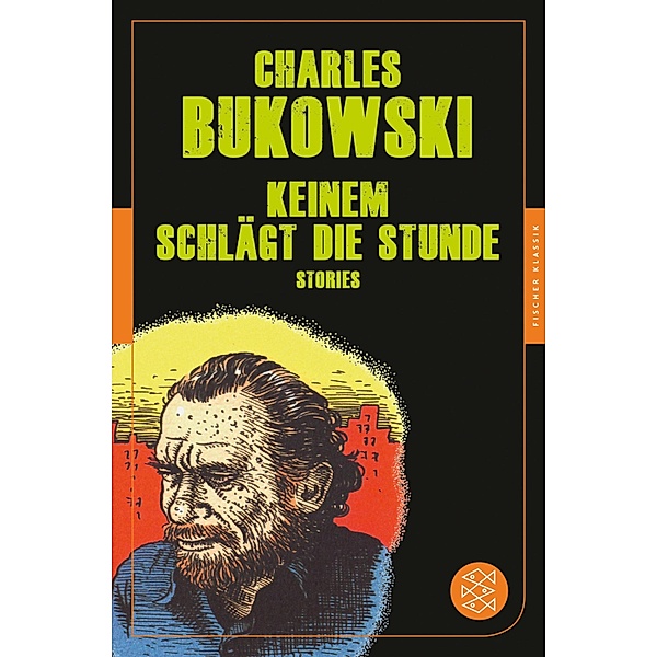 Keinem schlägt die Stunde, Charles Bukowski