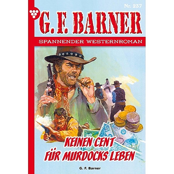Keinen Cent für Murdocks Leben / G.F. Barner Bd.237, G. F. Barner