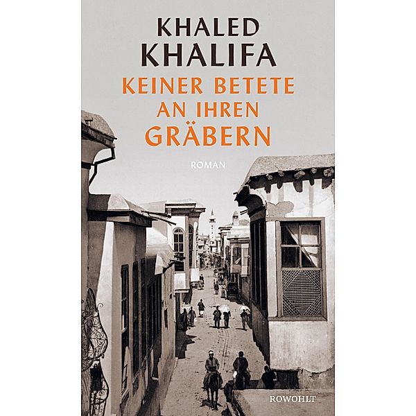 Keiner betete an ihren Gräbern, Khaled Khalifa