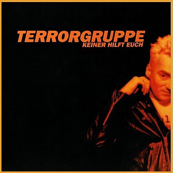 Keiner hilft Euch (ltd. orange Vinyl), Terrorgruppe