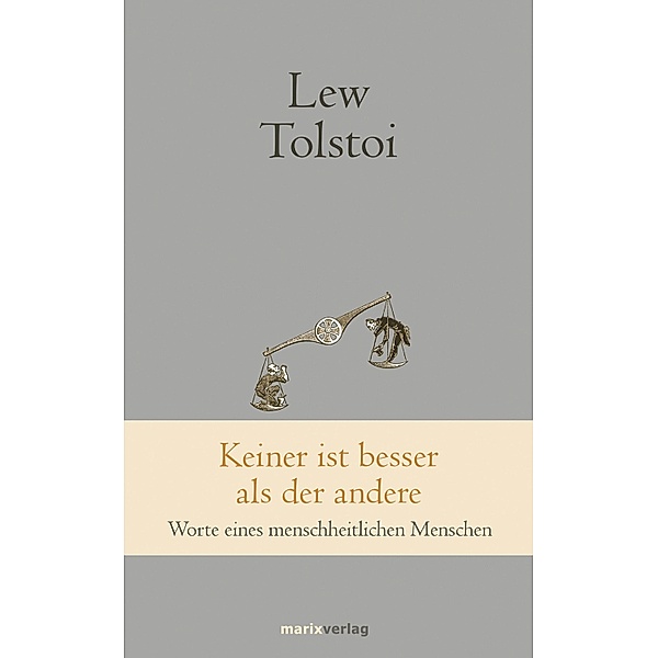 Keiner ist besser als der andere / marixklassiker, Lew Tolstoi
