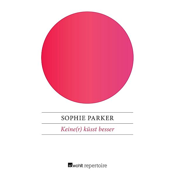 Keiner küsst besser, Sophie Parker