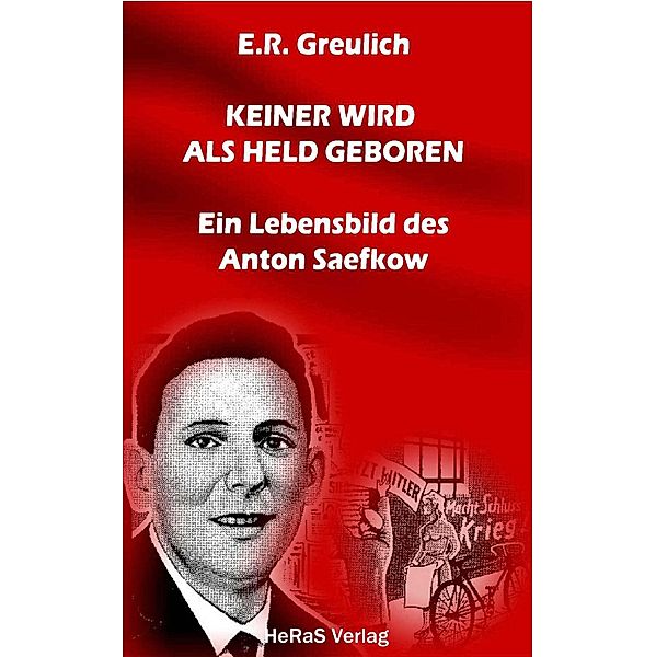 Keiner wird als Held geboren, E. R. Greulich