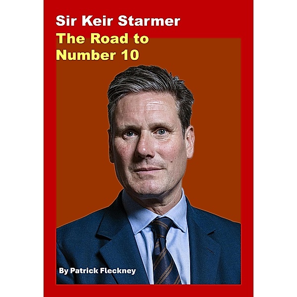 Keir Starmer The Road to Number 10, Patrick Fleckney