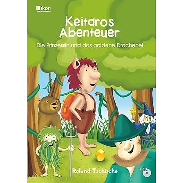 Keitaros Abenteuer - Die Prinzessin und das goldene Drachenei, m. Audio-CD, Roland Tschische