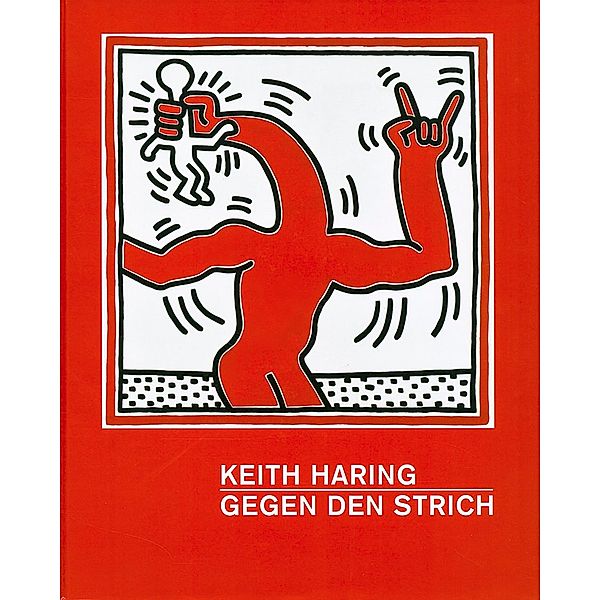 Keith Haring: Gegen den Strich