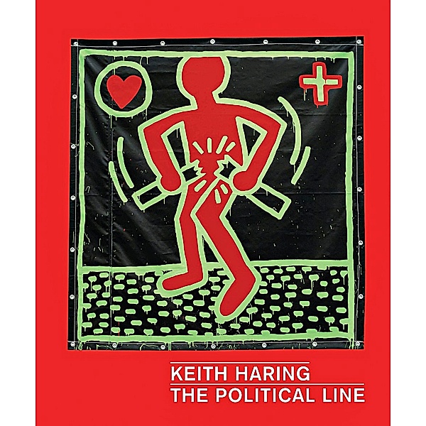 Keith Haring The Political Line, Dieter Buchhart