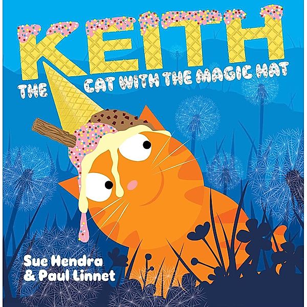 Keith the Cat with the Magic Hat, Sue Hendra, Paul Linnet