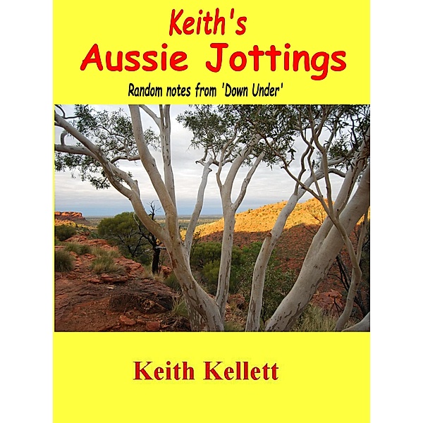 Keith's Aussie Jottings, Keith Kellett