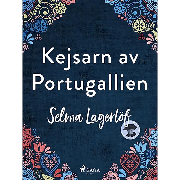 Kejsarn av Portugallien / Svenska Ljud Classica, Selma Lagerlöf