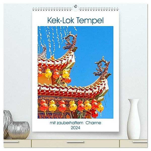 Kek-Lok Tempel mit zauberhaftem Charme (hochwertiger Premium Wandkalender 2024 DIN A2 hoch), Kunstdruck in Hochglanz, Nina Schwarze