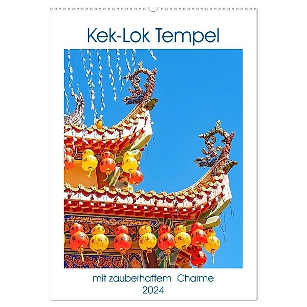 Kek-Lok Tempel mit zauberhaftem Charme (Wandkalender 2024 DIN A2 hoch), CALVENDO Monatskalender, Nina Schwarze