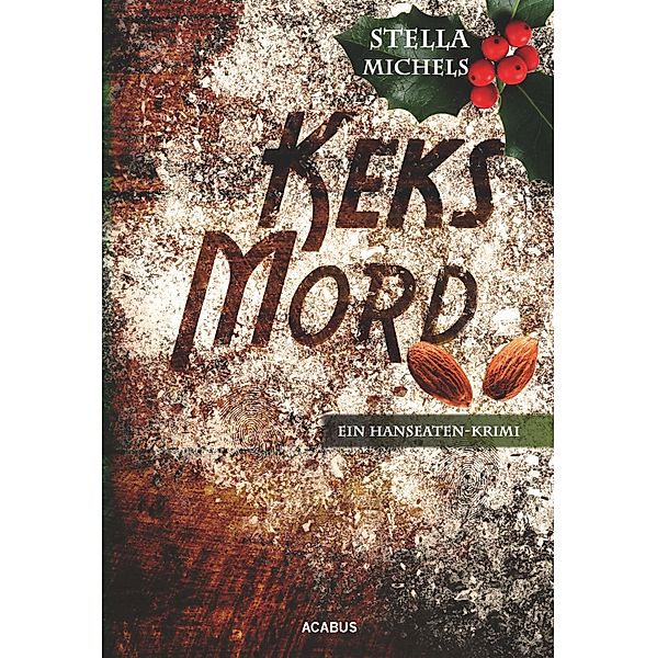 Keks-Mord. Ein Hanseaten-Krimi, Stella Michels