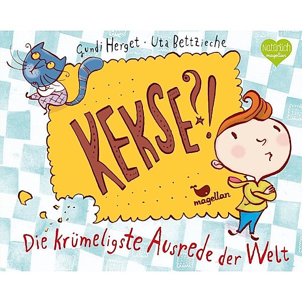 Kekse?! Die krümeligste Ausrede der Welt, Gundi Herget, Uta Bettzieche