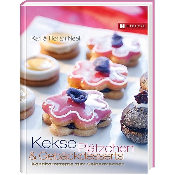 Kekse, Plätzchen und Gebäckdesserts, Karl Neef, Florian Neef