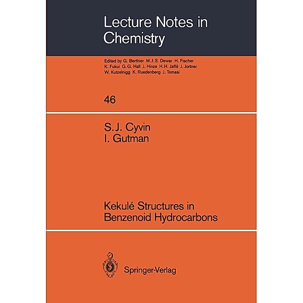 Kekulé Structures in Benzenoid Hydrocarbons / Lecture Notes in Chemistry Bd.46, Sven J. Cyvin, Ivan Gutman