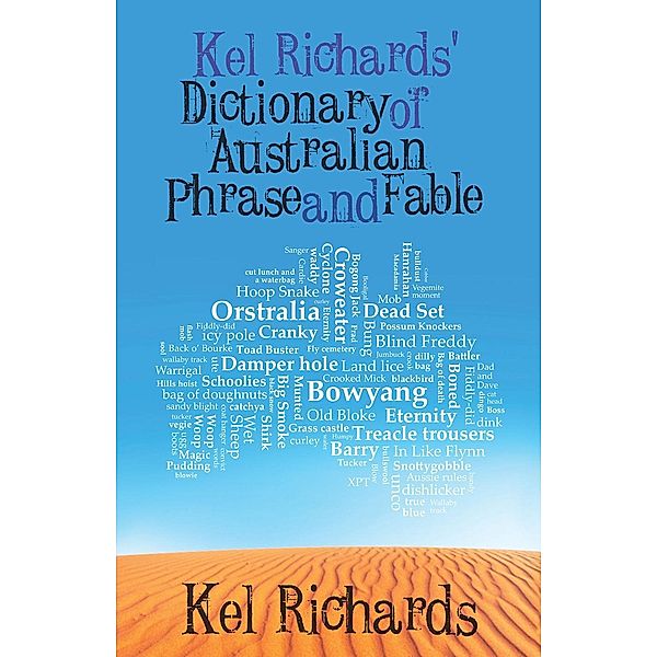 Kel Richards' Dictionary of Australian Phrase and Fable, Kel Richards