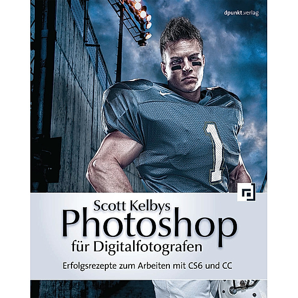 Kelby, S: Scott Kelbys Photoshop für Digitalfotografen, Scott Kelby