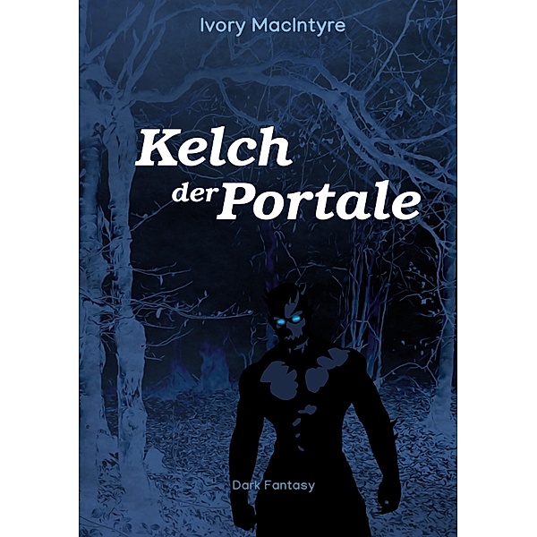 Kelch der Portale / Kelch-Trilogie, Ivory MacIntyre