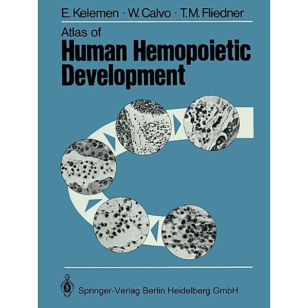 Kelemen, E: Atlas of Human Hemopoietic Development, E. Kelemen, W. Calvo, T. M. Fliedner