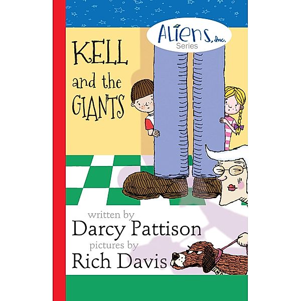 Kell and the Giants (The Aliens Inc., #3) / The Aliens Inc., Darcy Pattison