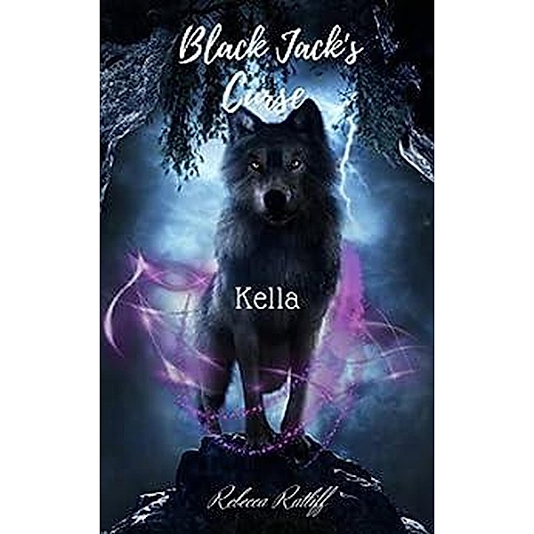 Kella (Black Jack's Curse, #1) / Black Jack's Curse, Rebecca Ratliff