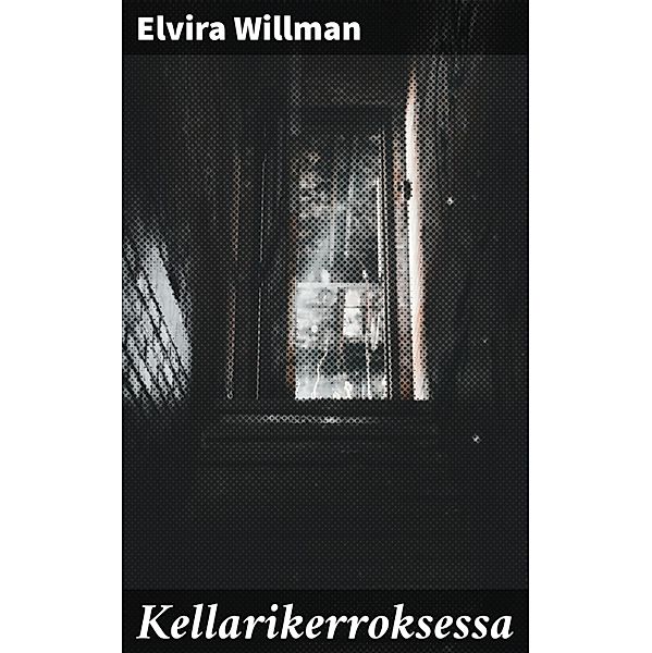Kellarikerroksessa, Elvira Willman