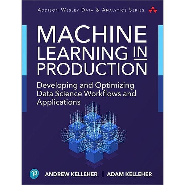 Kelleher, A: First Principles of Machine Learning for Data S, Andrew Kelleher, Adam Kelleher