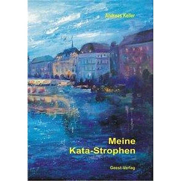 Keller, A: Meine Kata-Strophen, Andreas Keller