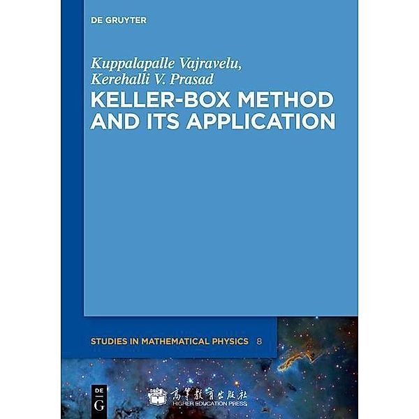 Keller-Box Method and Its Application / De Gruyter Studies in Mathematical Physics Bd.8, Kuppalapalle Vajravelu, Kerehalli V. Prasad