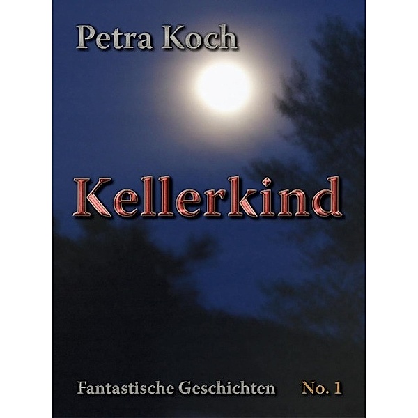 Kellerkind, Petra Koch