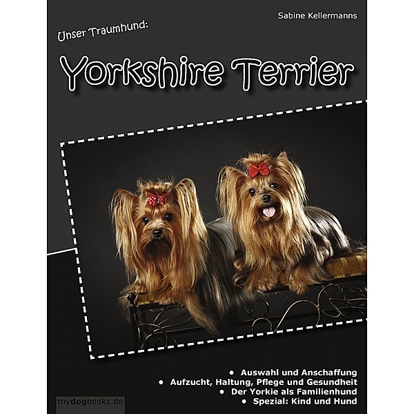 Kellermanns, S: Unser Traumhund: Yorkshire Terrier, Sabine Kellermanns