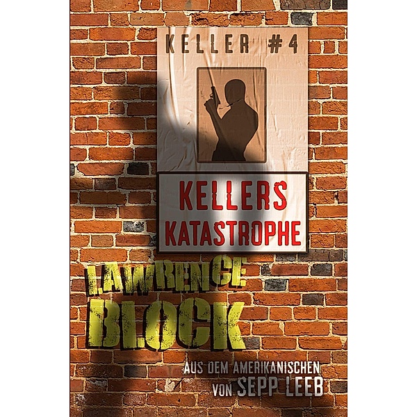 Kellers Katastrophe / Keller, Lawrence Block