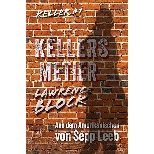 Kellers Metier / Keller, Lawrence Block
